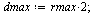 `:=`(dmax, `+`(`*`(2, `*`(rmax)))); 1