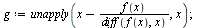 `:=`(g, unapply(`+`(x, `-`(`/`(`*`(f(x)), `*`(diff(f(x), x))))), x)); 1