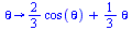 proc (theta) options operator, arrow; `+`(`*`(`/`(2, 3), `*`(cos(theta))), `*`(`/`(1, 3), `*`(theta))) end proc