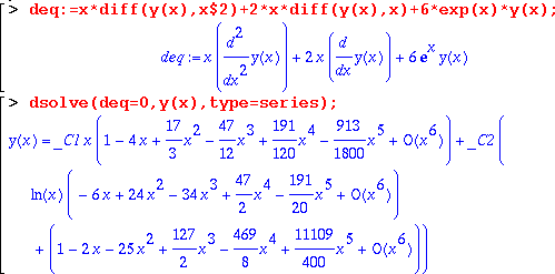 
    |\^/|     Maple 8 (IBM INTEL LINUX)
._|\|   |/|_. Copyright (c) 2002 by Waterloo Maple Inc.
 \  MAPLE  /  All rights reserved. Maple is a registered trademark of
 <____ ____>  Waterloo Maple Inc.
      |       Type ? for help.

> deq:=x*diff(y(x),x$2)+2*x*diff(y(x),x)+6*exp(x)*y(x)=0;

                     / 2      \
                     |d       |       /d      \
            deq := x |--- y(x)| + 2 x |-- y(x)| + 6 exp(x) y(x) = 0
                     |  2     |       \dx     /
                     \dx      /

> dsolve(deq,y(x),type=series);

             /                2   47  3   191  4   913   5      6 \       /
y(x) = _C1 x |1 - 4 x + 17/3 x  - -- x  + --- x  - ---- x  + O(x )| + _C2 |
             \                    12      120      1800           /       \

          /             2       3         4   191  5      6 \
    ln(x) | - 6 x + 24 x  - 34 x  + 47/2 x  - --- x  + O(x )|
          \                                   20            /

       /              2          3          4   11109  5      6 \\
     + |1 - 2 x - 25 x  + 127/2 x  - 469/8 x  + ----- x  + O(x )||
       \                                         400            //

> quit;
bytes used=1329496, alloc=1179432, time=0.10