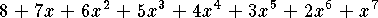 
	$8+7x+6x^2+5x^3+4x^4+3x^5+2x^6+x^7$
