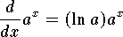 $$
	{d\over dx} a^x = (\ln a) a^x
$$