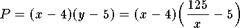 $$P=(x-4)(y-5)=(x-4)\Big({125\over x}-5\Big)$$