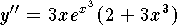 $$y''=3xe^{x^3}(2+3x^3)$$