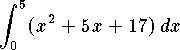 $$\int_0^5 (x^2+5x+17)\,dx$$