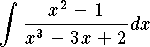 $$\int {x^2-1\over x^3-3x+2} dx$$